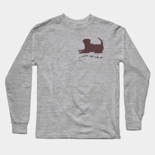 A little lab'll do ya! Long Sleeve T-Shirt